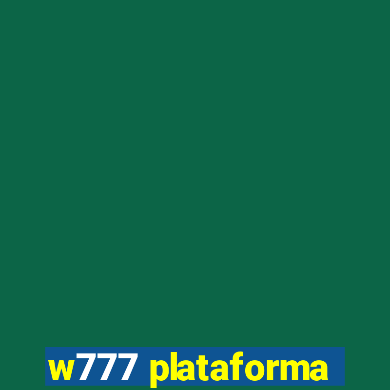 w777 plataforma